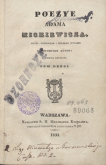 Poezye Adama Mickiewicza. Tom drugi. - Nowe, pomn. i zupełne wyd. z portr. aut. i dwiema ryc.