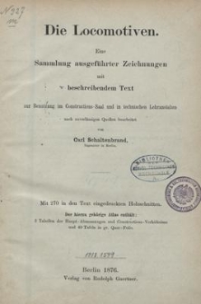 Die Locomotiven. Eine Sammlung ausgeführter Zeichnungen mit beschreibendem Text zur Benutzung im Constructions-Saal und in technischen Lehranstalten