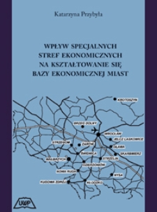 Wpływ specjalnych stref ekonomicznych na kształtowanie się bazy ekonomicznej miast