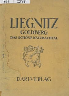 Liegnitz, Goldberg, das schöne Katzbachtal