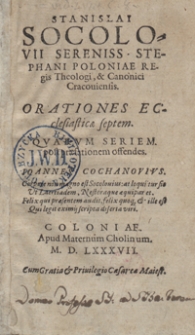 Stanislai Socolovii Sereniss[imi] Stephani Poloniae Regis Theologi [...] Orationes Ecclesiasticae septem [...]