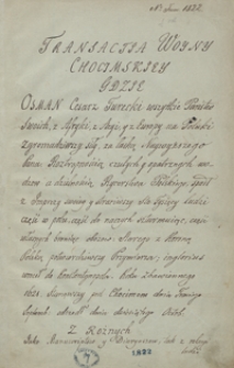 Transactia woyny chocimskiey [...] z różnych jako manuscriptow y dyaryuszów, tak z relacyj ludzi starych, którzy tam byli praesentes zebrana, ale osobliwie z tradycyi jw. jm. pana Jakoba Sobieskiego [...] z łacińskiego na polskie dostatecznie dla nieśmiartelney narodu polskiego sławy wierszem przetłomaczona roku pańskiego 1670 [...]. [Epos heroiczny]