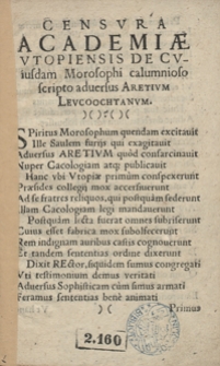Censura Academiae Utopiensis De Cuiusdam Morosophi calumnioso scripto adversus Aretium Leucoochtanum