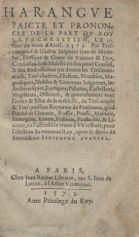 Harangue Faicte Et Prononcee De La Part Du Roy Tres-Chrestien, le 10 jour du mois d&rsquo;Avril 1573. Par Tres-reverend et Illustre Seigneur Iean de Montluc [...] en l'assembl&eacute;e tenue a Warssavie, pour l'election du nouveau Roy, apres le decez du Serenissime Sigismund Auguste