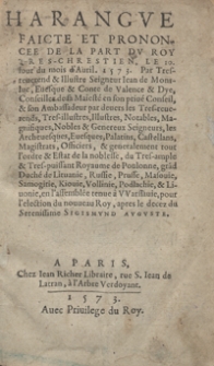 Harangue Faicte Et Prononcee De La Part Du Roy Tres-Chrestien, le 10 jour du mois d’Avril 1573. Par Tres-reverend et Illustre Seigneur Iean de Montluc [...] en l'assemblée tenue a Warssavie, pour l'election du nouveau Roy, apres le decez du Serenissime Sigismund Auguste