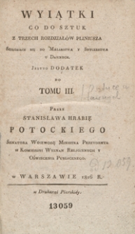 Wyiątki co do sztuk z trzech rozdział&oacute;w Pliniusza sciągaiące się do malarstwa y snycerstwa u dawnych