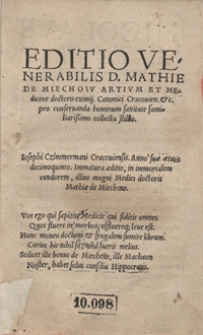 Editio Venerabilis D[omini] Mathie De Miechow artium Et Medicinae doctoris eximii [...] pro conservanda hominum sanitate familiarissimo collecta stillo