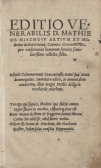 Editio Venerabilis D[omini] Mathie De Miechow artium Et Medicinae doctoris eximii [...] pro conservanda hominum sanitate familiarissimo collecta stillo