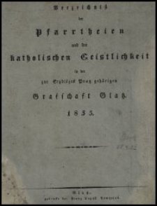 Verzeichni&szlig; der Pfarrtheien und der katholischen Geistlichkeit in der zur Erzdi&ouml;zes Prag geh&ouml;rigen Grafschaft Glatz. 1835