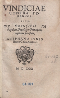 Vindiciae Contra Tyrannos Sive De Principis In Populum, Populiq[ue] in Principem legitima potestate [...]