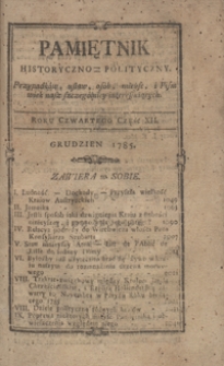 Pamiętnik Historyczno-Polityczny Przypadk&oacute;w, Ustaw, Os&oacute;b, Miejsc i Pism wiek nasz szczeg&oacute;lnie interesujących. R.1785 T.4 (Grudzień)