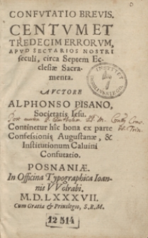 Confutatio Brevis Centumet Tredecim Errorum Apud Sectarios Nostri seculi, circa Septem Ecclesiae Sacramenta [...]