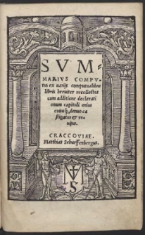 Svmmarivs Compvtus ex uarijs computualibus libris breuiter recollectus cum additione declarationum capituli unius cuiusq[ue], denuo castigatus & reuisus