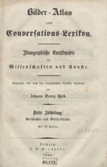 Bilder-Atlas zum Conversations-Lexikon : ikonographische Encyklopädie der Wissenschaften und Künste. Dritte Abtheilung: Geschichte und Völkerkunde. [Text]