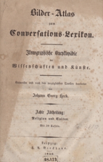 Bilder-Atlas zum Conversations-Lexikon : ikonographische Encyklopädie der Wissenschaften und Künste. Achte Abtheilung: Religion und Cultus. [Text]