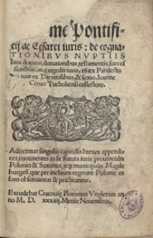 Epitome Pontificii ac C[a]esarei iuris de cognationibus Nuptiis Iure dotium, donationibus, testamentis, successionibus, atq[ue] regulis iuris, tu[m] ex Pandectis tum ex Decretalibus, et sexto. Ioanne Cervo Tucholiensi collectore
