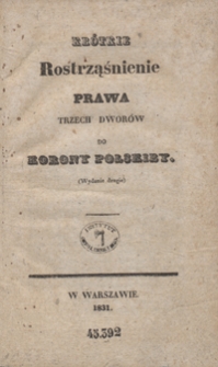 Krótkie rostrząśnienie prawa trzech dworów do Korony Polskiey. – (Wydanie drugie)