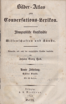 Bilder-Atlas zum Conversations-Lexikon : ikonographische Encyklopädie der Wissenschaften und Künste. Neunte Abtheilung: Schöne Künste. [Text]