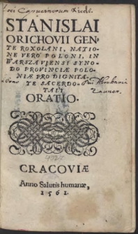 Stanislai Orichovii Gente Roxolani, Natione Vero Poloni, In Warszaviensi Synodo Provinciae Poloniae Pro Dignitate Sacerdotali Oratio