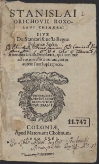 Stanislai Orichovii Roxolani Chimaera : Sive De Stancari funesta Regno Poloniae Secta [...]