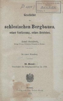 Geschichte des schlesischen Bergbaues, seiner Verfassung, seines Betriebes : In zwei Bänden. 2. Band: Geschichte des Bergbaubetriebes bis 1769