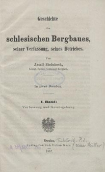 Geschichte des schlesischen Bergbaues, seiner Verfassung, seines Betriebes : In zwei B&auml;nden. 1. Band: Verfassung und Gesetzgebung
