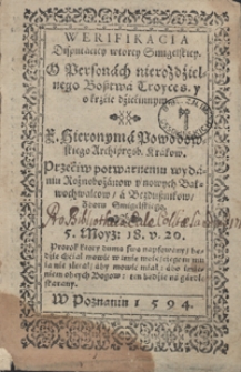 Werifikacia Disputaciey wtorey Smigelskiey O Personach nierozdzielnego Bosstwa Troyce s. y o krzcie dziecinnym [...] Przeciw potwarnemu wydaniu Rożnobożanow y nowych Bałwochwalcow a Bezdusznikow Zboru Smigelskiego