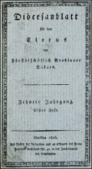 Di&ouml;cesanblatt f&uuml;r den Clerus der F&uuml;rstbisch&ouml;flich Breslauer Di&ouml;ces. Jhrg. 10, H. 1-4 (1816)
