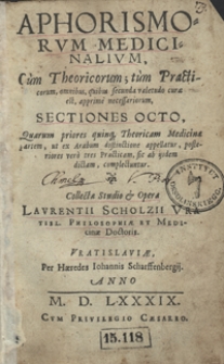 Aphorismorum Medicinalium Cum Theoricorum, tum Practicorum omnibus quibus secunda valetudo curae est apprime necessariorum Selectiones Octo [...]