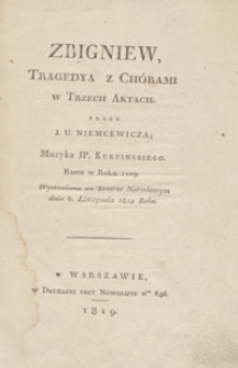 Zbigniew, tragedya z chórami w trzech aktach : rzecz w roku 1109