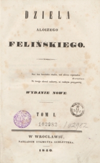 Dzieła Aloizego Felińskiego. Tom I. - Wyd. nowe