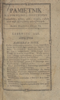 Pamiętnik Historyczno-Polityczny Przypadków, Ustaw, Osób, Miejsc i Pism wiek nasz szczególnie interesujących. R.1786 T.2 (Czerwiec)