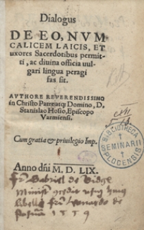 Dialogus De Eo, Num Calicem Laicis Et uxores Sacerdotibus permitti ac divina officia vulgari lingua peragi fas sit [...]