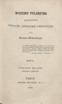 Wieczory pielgrzyma : rozmaitości moralne, literackie i polityczne. Tom I. - Wyd. 2 przejrz. i pomn.