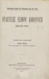 Dyaryusze sejmów koronnych 1548, 1553 i 1570 r.