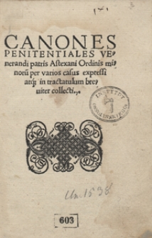 Canones Penitentiales Venerandi patris Astexani [...] per varios casus expressi atq[ue] in tractatulum breviter collecti. – War. A