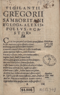 Vigilantii Gregorii Samboritani Ecloga I, in qua est iucunda R. D. Domino Stanislao Slomovio, in Archiepiscopum Leopolien[si] electo, facta Gratulatio ; Elegiae IX, in quibus sunt multa, ad Dei gloriam; et clarorum virorum laudem, pertinentia ; Epigrammata, que Stemmata continent ; Sy[l]vula, mista habens elogia ; Epitaphia, res funebres comprehendunt