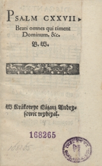 Psalm CXXVII Beati omnes qui timent Dominum etc.