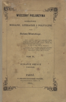 Wieczory pielgrzyma : rozmaitości moralne, literackie i polityczne. Tom II. – Wyd. 2 pomn.