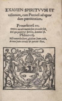 Examen Spirituum Et visionum cum Parenesi ad agendam poenitentiam [...]