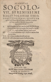 Stanislai Socolovii, Serenissimi Poloniae Theologii, Conciones Quatuor apud eiusdem Maiestatem habitae, praesenti huic nostro saeculo imprimis accomodatae [...]