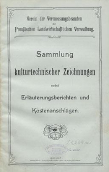 Sammlung Kulturtechnischer Zeichnungen nebst Erläuterungsberichten und Kostenanschlägen