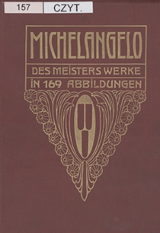 Michelangelo : des Meisters Werke in 169 Abbildungen