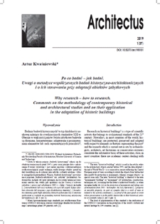 Po co badać &ndash; jak badać. Uwagi o metodyce wsp&oacute;łczesnych badań historyczno-architektonicznychi o ich stosowaniu przy adaptacji obiekt&oacute;w zabytkowych
