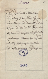 Dyaryusz attaku fortecy Jasnej Góry Częstochowskiej od dnia 31 grudnia 1770 do dnia 15 stycznia 1771 od woysk rossyjskich czynionego, któren po cofnięciu się nieprzyjacielskich od oblężeńców wydany
