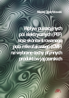 Wpływ pulsacyjnych pól elektrycznych (PEF) oraz skoncentrowanego pola mikrofalowego (CMF) na wybrane cechy płynnych produktów jajczarskich