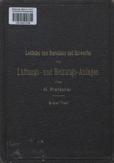 Leitfaden zum Berechnen und Entwerfen von Lüftungs- und Heizungs-Anlagen. Theil 1