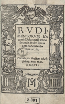 Rudimentorum Ioannis Despauterij aeditio secunda, multo quam ante hac emaculatius excusa [...]