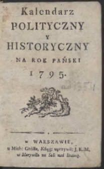 Kalendarz Polityczny i Historyczny Na Rok [&hellip;] 1795