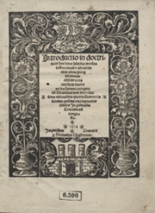 Jntroductio in doctrinam doctoris subtilis modos distinctionu[m] et idemtitatum alios quoq[ue] terminos obscuriores eiusdem doctrinae declarans [...]